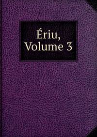 Eriu, Volume 3