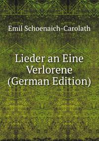 Lieder an Eine Verlorene (German Edition)