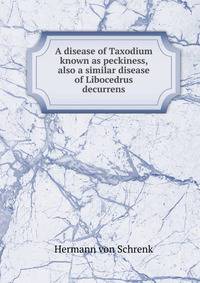 A disease of Taxodium known as peckiness, also a similar disease of Libocedrus decurrens