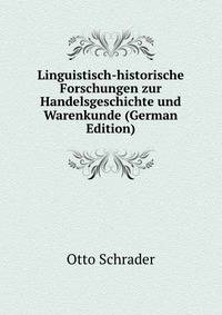 Linguistisch-historische Forschungen zur Handelsgeschichte und Warenkunde (German Edition)