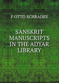 SANSKRIT MANUSCRIPTS IN THE ADYAR LIBRARY