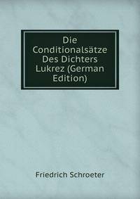 Die Conditionals?tze Des Dichters Lukrez (German Edition)