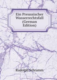 Ein Preussischer Wasserrechtsfall (German Edition)