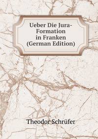 Ueber Die Jura-Formation in Franken (German Edition)