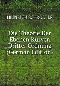 Die Theorie Der Ebenen Kurven Dritter Ordnung (German Edition)