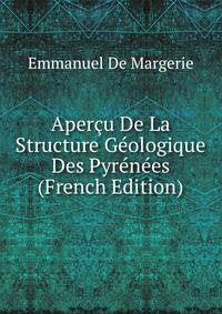 Apercu De La Structure Geologique Des Pyrenees (French Edition)