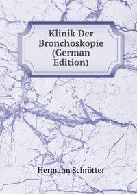 Klinik Der Bronchoskopie (German Edition)