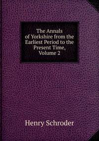 The Annals of Yorkshire from the Earliest Period to the Present Time, Volume 2