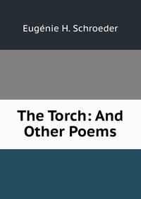 The Torch: And Other Poems