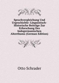 Sprachvergleichung Und Urgeschichte: Linguistisch-Historische Beitrage Zur Erforschung Des Indogermanischen Alterthums (German Edition)