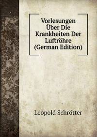 Vorlesungen Uber Die Krankheiten Der Luftrohre (German Edition)
