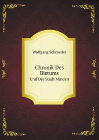 Chronik Des Bistums. Und Der Stadt Minden