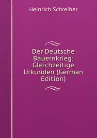 Der Deutsche Bauernkrieg: Gleichzeitige Urkunden (German Edition)