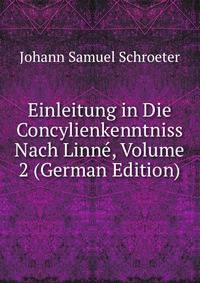 Einleitung in Die Concylienkenntniss Nach Linne, Volume 2 (German Edition)
