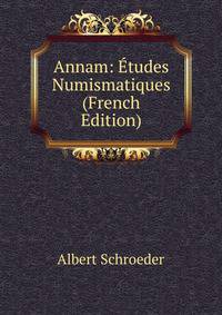 Annam: Etudes Numismatiques (French Edition)