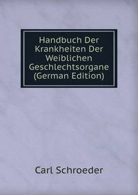 Handbuch Der Krankheiten Der Weiblichen Geschlechtsorgane (German Edition)
