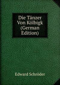 Die Tanzer Von Kolbigk (German Edition)