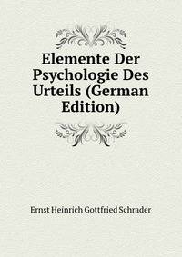 Elemente Der Psychologie Des Urteils (German Edition)