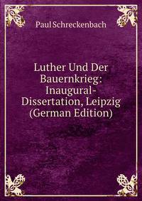 Luther Und Der Bauernkrieg: Inaugural-Dissertation, Leipzig (German Edition)