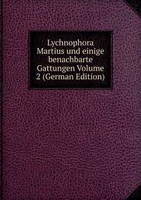Lychnophora Martius und einige benachbarte Gattungen Volume 2 (German Edition)