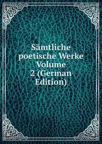 Samtliche poetische Werke Volume 2 (German Edition)