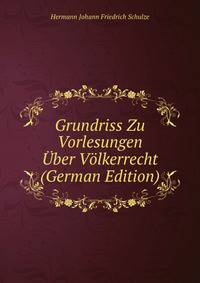 Grundriss Zu Vorlesungen Uber Volkerrecht (German Edition)