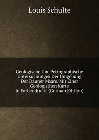 Geologische Und Petrographische Untersuchungen Der Umgebung Der Dauner Maare. Mit Einer Geologischen Karte in Farbendruck . (German Edition)