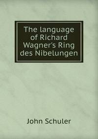 The language of Richard Wagner's Ring des Nibelungen