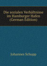 Die sozialen Verhaltnisse im Hamburger Hafen (German Edition)