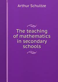 The teaching of mathematics in secondary schools