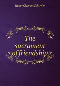The sacrament of friendship