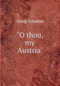 "O thou, my Austria"