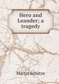 Hero and Leander; a tragedy