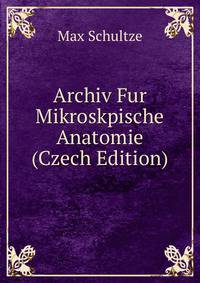 Archiv Fur Mikroskpische Anatomie (Czech Edition)