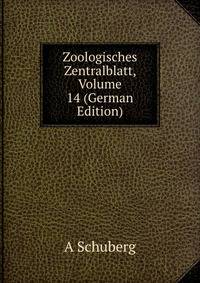 Zoologisches Zentralblatt, Volume 14 (German Edition)