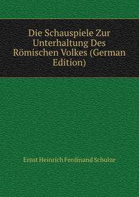 Die Schauspiele Zur Unterhaltung Des Romischen Volkes (German Edition)