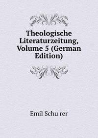 Theologische Literaturzeitung, Volume 5 (German Edition)