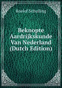Beknopte Aardrijkskunde Van Nederland (Dutch Edition)