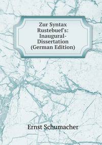 Zur Syntax Rustebuef's: Inaugural-Dissertation (German Edition)
