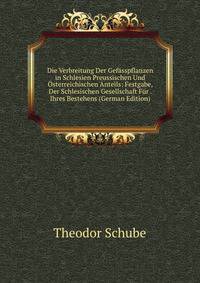Die Verbreitung Der Gefasspflanzen in Schlesien Preussischen Und Osterreichischen Anteils: Festgabe, Der Schlesischen Gesellschaft Fur . Ihres Bestehens (German Edition)
