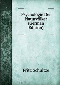 Psychologie Der Naturvolker (German Edition)