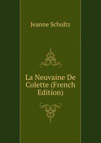 La Neuvaine De Colette (French Edition)