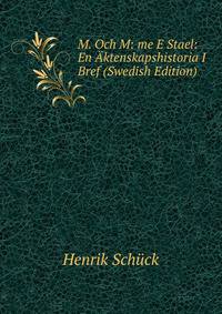M. Och M: me E Stael: En Aktenskapshistoria I Bref (Swedish Edition)