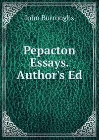 Pepacton Essays. Author's Ed