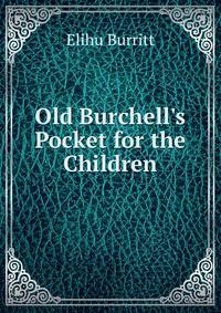 Old Burchell's Pocket for the Children