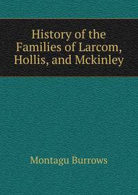 History of the Families of Larcom, Hollis, and Mckinley