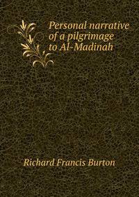 Personal narrative of a pilgrimage to Al-Madinah