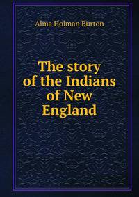 The story of the Indians of New England