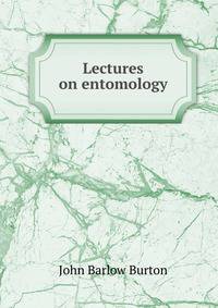 Lectures on entomology