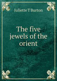 The five jewels of the orient